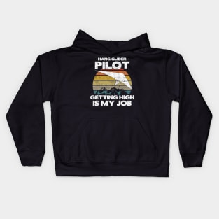 Hang Glider Pilot Getting High Is My Job - Aviation Flight graphic Kids Hoodie